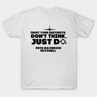 Don't think, just do. T-Shirt